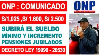 ONP  AUMENTO A JUBILADOS DL 19990  20530 TENEMOS NOTICIAS SUELDO MÍNIMO LUEGO AUMENTO PENSIÓN [upl. by Eytak526]