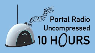 Portal Radio Uncompressed 10 Hours [upl. by Leibarg752]