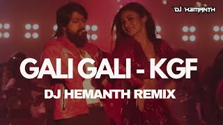 Gali Gali  KGF  DJ Hemanth Remix  Neha Kakkar  Mouni Roy  2019  YASH  DJ HEMANTH [upl. by Cassil20]