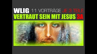 3A Vertraut sein mit Jesus [upl. by Siradal]