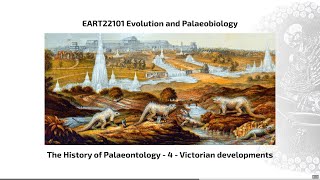 History of Palaeontology Video 4  EART22101  Palaeobiology and Evolution  2024 [upl. by Oigroeg]