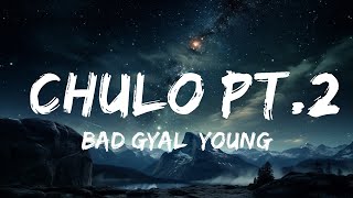 Bad Gyal Young Miko Tokischa  Chulo pt2 LetraLyrics  15p LyricsLetra [upl. by Ecirum]