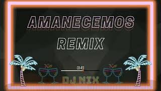 LA JOAQUI X ALAN GOMEZ  AMANECEMOS DJ NIX REMIX [upl. by Alet565]