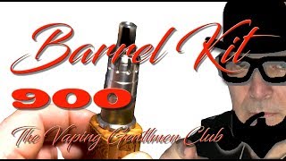 Barrel Kit 900 by The Vaping Gentlemen Club [upl. by Mabelle]