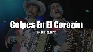 Los Tigres Del Norte  Golpes En El Corazón LETRA [upl. by Tigdirb]