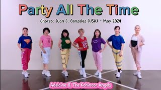 Party All The Time  Line Dance  ChoreoJuan C Gonzalez USA  May 2024 [upl. by Willy]