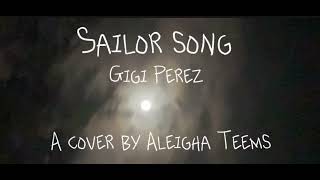 Sailor song cover by Aleigha Teems [upl. by Charry]