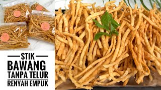 RESEP STIK BAWANG KOPONG RENYAH GURIH TANPA TELUR [upl. by Alysia]