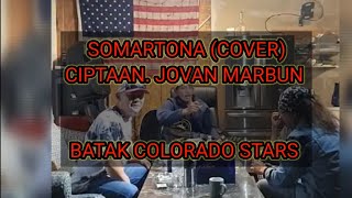 SOMARTONA BATAK COLORADO STARS COVER CIPT JOVAN MARBUN [upl. by Teleya]