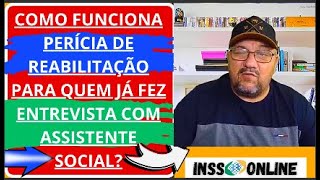 ✅ COMO FUNCIONA PERÍCIA DE REABILITAÇÃO NO INSS DEPOIS DA PERÍCIA COM ASSISTENTE SOCIAL QUAL PRAZO [upl. by Ohare]