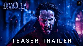 DRACULA Teaser Trailer 2025  Keanu Reeves Elizabeth Olsen StyleWave Studio [upl. by Eniahpets]