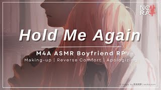 Boyfriend Makes it Up to You After an Argument M4A Making Up Reverse Comfort ASMR Roleplay [upl. by Emmalynn]