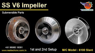 SS V6 Impeller 1st amp 2ndSetup  RealTech CNC Machine VD299 [upl. by Zendah]