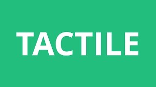 How To Pronounce Tactile  Pronunciation Academy [upl. by Landahl]