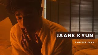 Jaane Kyun  Tanveer Evan Official Music Video  Mennu Bhool Na Jaave [upl. by Inatirb]