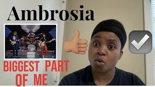 Biggest part of me Ambrosia Reaction [upl. by Ahsekyw]