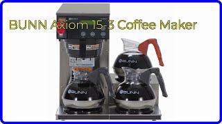 REVIEW 2024 BUNN Axiom 153 Coffee Maker ESSENTIAL details [upl. by German]