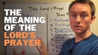 The Meaning of the Lords Prayer [upl. by Ahsilif]