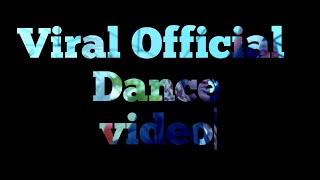 VIRAL OFFICIAL DANCE VIDEO [upl. by Aiyram]