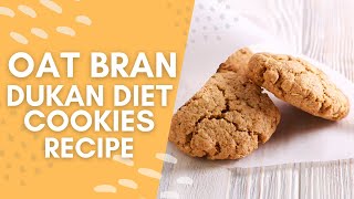 🍪 Healthy Oat Bran Cookies Recipe for the Dukan Diet  GuiltFree LowCarb Dessert [upl. by Mcconnell]