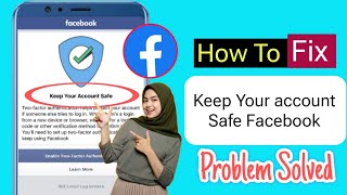 How to Fix Keep Your Account Safe Facebook Problem Solved 2024 [upl. by Atsugua168]