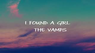 I found a girl  The Vamps Ft OMI lyrics [upl. by Claiborne]