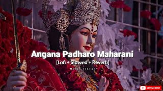 Angana Padharo Maharani Manish Agarwal Moni  LofiSlowed Reverb  Musicflash7 [upl. by Ahkihs]