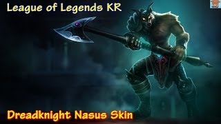 공포의 나서스 2013 리메이크 Dreadknight Nasus Skin VU Remake 2013 [upl. by Parent514]