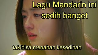 Lagu Mandarin ini sedih banget chinese sad songs [upl. by Graybill]