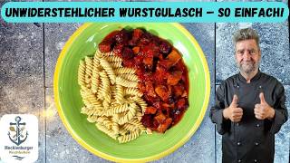 So macht man Wurstgulasch Einfaches amp Leckeres Rezept [upl. by Chace234]