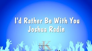 Id Rather Be With You  Joshua Radin Karaoke Version [upl. by Argyres]