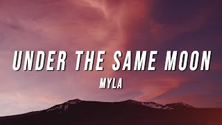 Myla  Under The Same Moon Lyrics [upl. by Lundeen264]