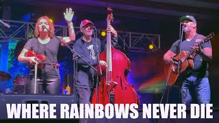 Where Rainbows Never Die  Steeldrivers Live in Concert  Eureka Springs AR [upl. by Aynotak]