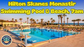 Hilton Skanes Monastir  Swimming Pool amp Beach 7am [upl. by Albin]