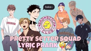 pretty setter squad lyric pranks 😼💅🏻  haikyuu texts  talk by salvatore ganacci [upl. by Jehiah882]