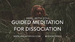 Guided Meditation for Dissociation [upl. by Stalder937]