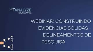 Webinar quotConstruindo evidências sólidas delineamentos de pesquisa em saúdequot [upl. by Ahsinik]