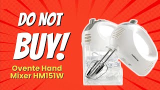 DONT BUY Ovente Hand Mixer HM151W BEFORE WATCHING THIS VIDEO 7 Reasons [upl. by Ender311]