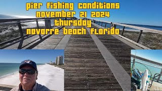 Navarre Beach Pier Fishing Conditions for November 21 2024 Thursday Fishing Report [upl. by Gewirtz964]