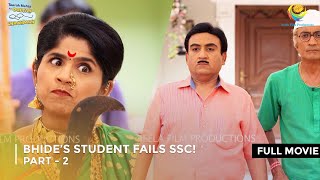 Bhide’s Student Fails SSC FULL MOVIE  Part 2  Taarak Mehta Ka Ooltah Chashmah Ep 2217  2219 [upl. by Valer]