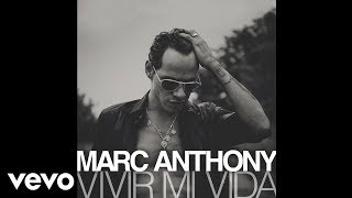 Marc Anthony  Vivir Mi Vida Audio [upl. by Sunda]