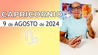 CAPRICORNIO  Horóscopo de hoy 9 de Agosto 2024 [upl. by Dahle]