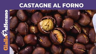 CASTAGNE AL FORNO MORBIDE E FACILI DA SBUCCIARE [upl. by Seiden]