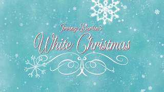 quotWhite Christmasquot from Irving Berlins WHITE CHRISTMAS Official Lyric Video [upl. by Strickler]