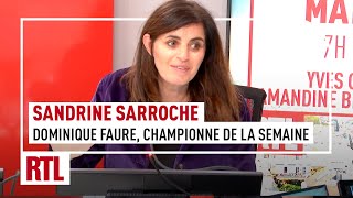 Sandrine Sarroche  Dominique Faure sa championne de la semaine [upl. by Jamal967]