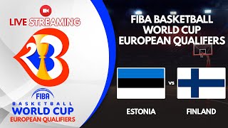 🔴 LIVE ESTONIA vs FINLAND  FIBA BASKETBALL WORLD CUP EUROPEAN QUALIFIERS LIVE  FIBA WC QUALIFIERS [upl. by Einama]