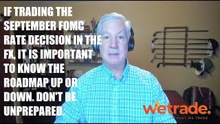 If trading the September FOMC in the FX it is mandatory to know the roadmap up or down [upl. by Ylenats]