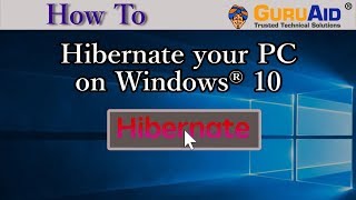 How to Hibernate your PC on Windows® 10  GuruAid [upl. by Aneleve]