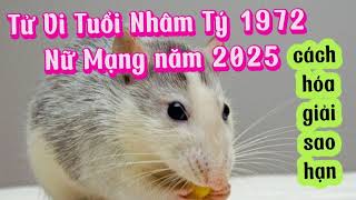 Tử Vi Tuổi Nhâm Tý sinh năm 1972 Nữ Mạng năm 2025  Cách hóa giải sao hạn [upl. by Etram332]