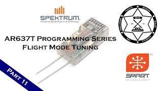 Spektrum AR637T Programming Series  Part 11  Flight Mode Tuning [upl. by Koressa]